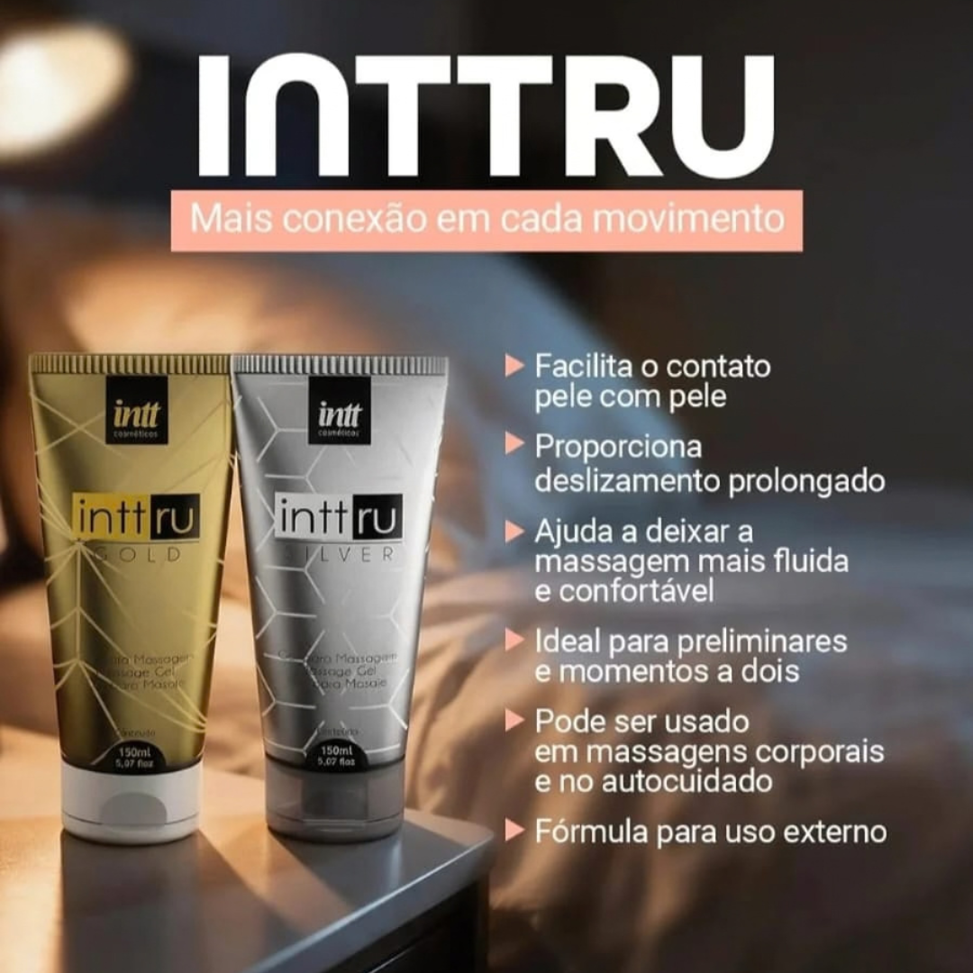 Transforme a massagem em um momento ainda mais envolvente com o InttRu Gold, desenvolvido para proporcionar um toque suave, deslizante e sensorial durante a experiência a dois.

Sua textura de alta viscosidade facilita o deslizamento das mãos sobre a pele, criando uma massagem confortável e prolongada. Ideal para quem deseja sair da rotina, explorar novas sensações e transformar o cuidado corporal em um momento especial de conexão.

Fragrância sofisticada e envolvente

